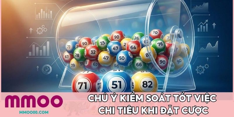 Chú ý kiểm soát tốt việc chi tiêu khi đặt cược