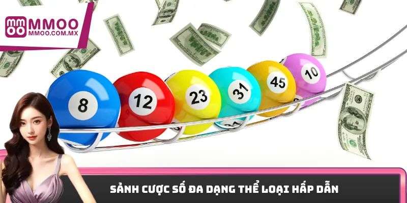 Sảnh cược số đa dạng thể loại hấp dẫn